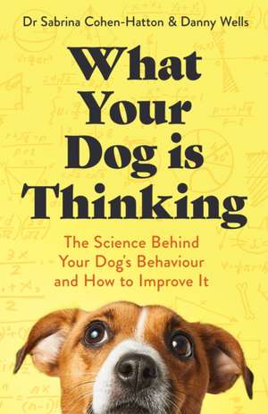 What Your Dog is Thinking de Danny Wells