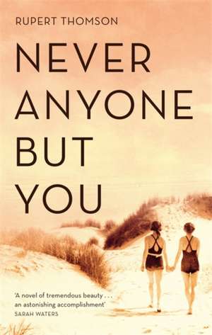 Never Anyone But You de Rupert Thomson