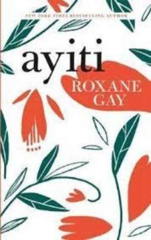 Ayiti de Roxane Gay