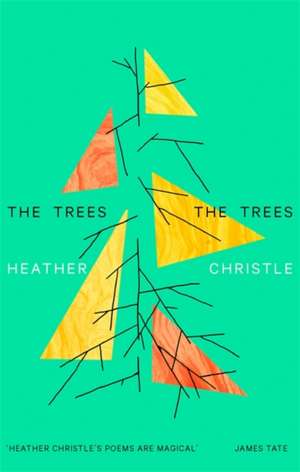 The Trees The Trees de Heather Christle