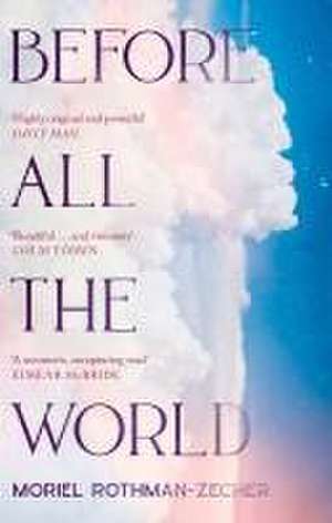 Before All The World de Moriel Rothman-Zecher