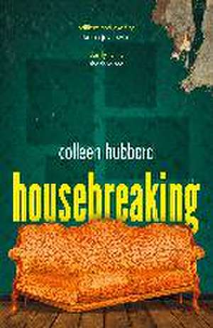 Housebreaking de Colleen Hubbard