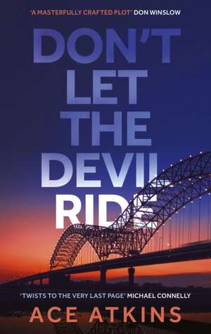 Don't Let the Devil Ride de Ace Atkins