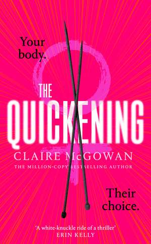 The Quickening: The thrilling, feminist page-turner from the bestselling author of What You Did de Claire McGowan