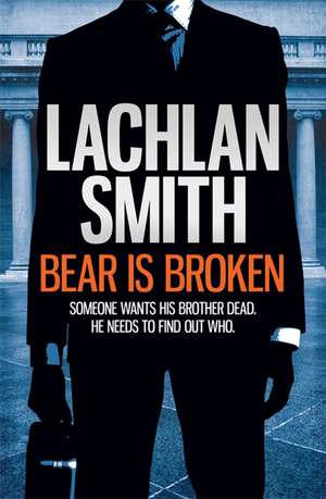 Bear is Broken de Lachlan Smith