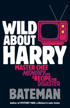 Wild About Harry de Bateman