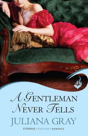 A Gentleman Never Tells de Juliana Gray