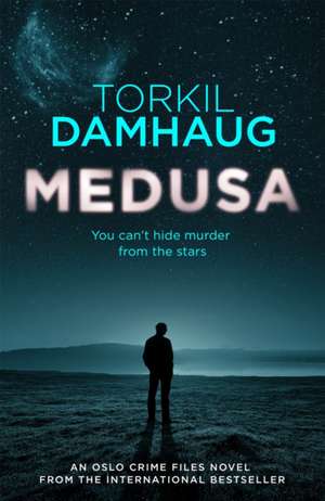 Medusa (Oslo Crime Files 1) de Torkil Damhaug