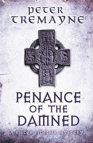 Penance of the Damned (Sister Fidelma Mysteries Book 27) de Peter Tremayne