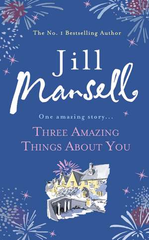 Three Amazing Things About You de Jill Mansell