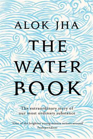 The Water Book de Alok Jha