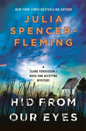 Hid From Our Eyes de Julia Spencer-Fleming