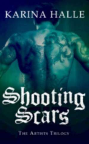 Shooting Scars (The Artists Trilogy 2) de Karina Halle