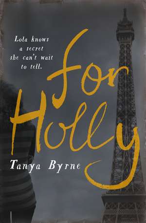 For Holly de Tanya Byrne