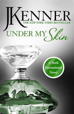 Under My Skin: Stark International 3 de J. Kenner