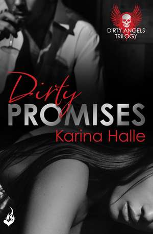 Dirty Promises: Dirty Angels 3 de Karina Halle