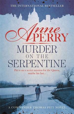 Murder on the Serpentine (Thomas Pitt Mystery, Book 32) de Anne Perry