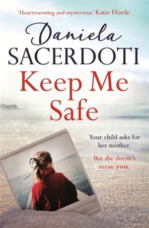 Keep Me Safe de Daniela Sacerdoti