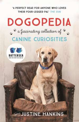 Dogopedia: A Compendium of Canine Curiosities de Justine Hankins