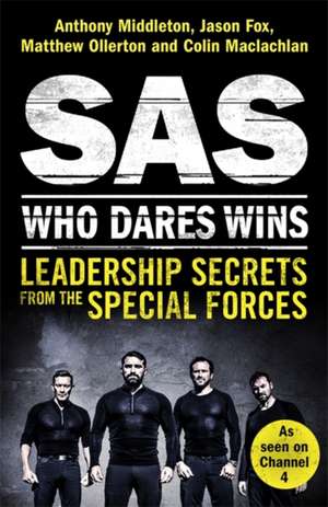 SAS: Who Dares Wins de Anthony Middleton