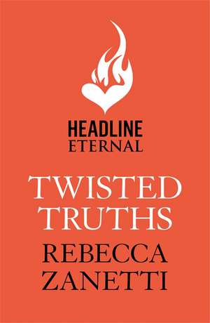 Zanetti, R: Twisted Truths: Blood Brothers Book 3 de Rebecca Zanetti