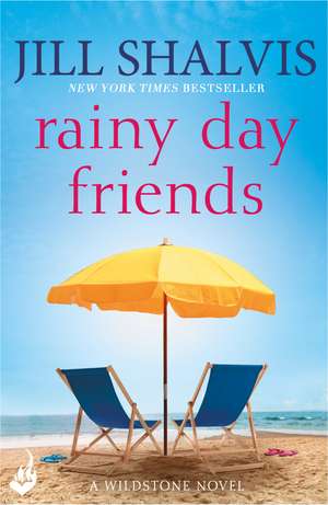 Rainy Day Friends: The feel-good read of the year! de Jill Shalvis