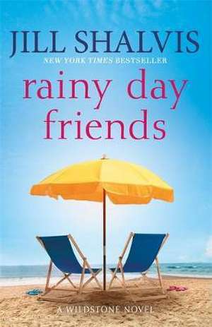 Shalvis, J: Rainy Day Friends de Jill (Author) Shalvis