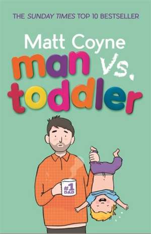 Man vs. Toddler de Matt Coyne