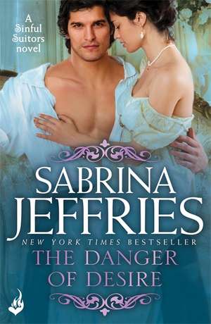 Jeffries, S: The Danger of Desire: Sinful Suitors 3 de Sabrina Jeffries