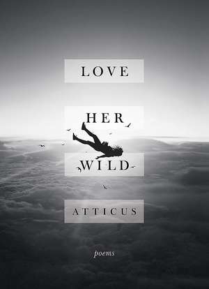 Love Her Wild de Atticus Poetry