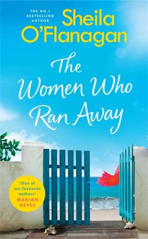 The Women Who Ran Away de Sheila O'Flanagan