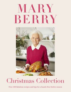 Mary Berry's Christmas Collection de Mary Berry