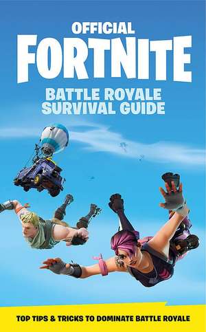 Official Fortnite: Battle Royale Survival Guide de Epic Games