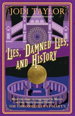 Lies, Damned Lies, and History de Jodi Taylor