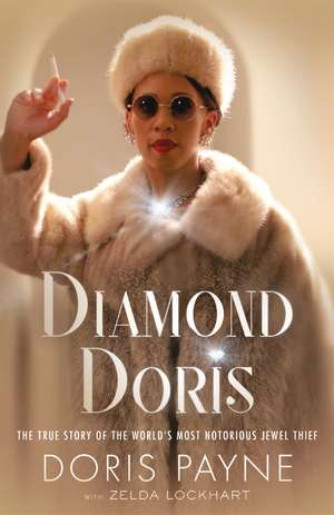 Diamond Doris: The True Story of the World's Most Notorious Jewel Thief de Doris Payne