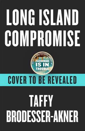 Brodesser-Akner, T: Long Island Compromise de Taffy Brodesser-Akner