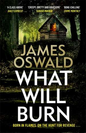 What Will Burn de James Oswald