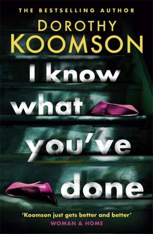 I Know What You've Done de Dorothy Koomson