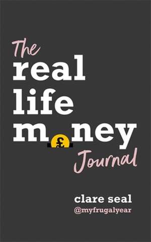 Real Life Money: The Journal de Clare Seal