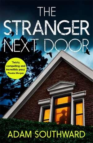 The Stranger Next Door de Adam Southward