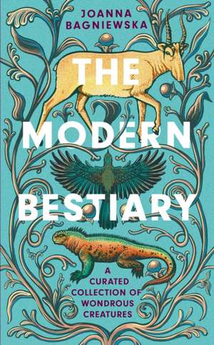 The Modern Bestiary de Joanna Bagniewska