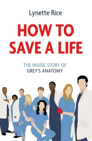 How to Save a Life de Lynette Rice