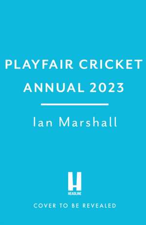 Playfair Cricket Annual 2023 de Ian Marshall