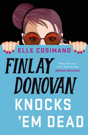 Finlay Donovan Knocks 'Em Dead de Elle Cosimano