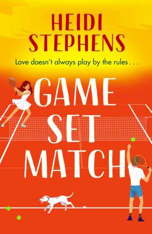 Game, Set, Match de Heidi Stephens