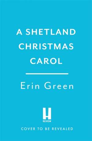 A Shetland Christmas Carol de Erin Green