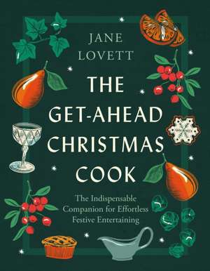 The Get-Ahead Christmas Cook de Jane Lovett