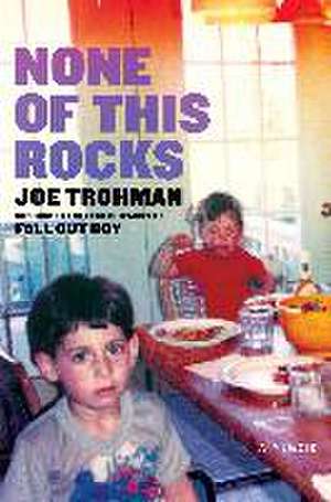 None of this Rocks de Joe Trohman