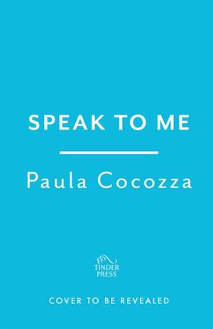 Speak to Me de Paula Cocozza