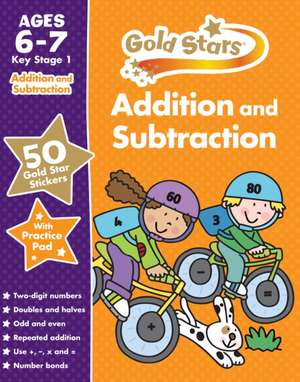 Gold Stars Addition and Subtraction Ages 6-7 Key Stage 1 de Parragon Books Ltd